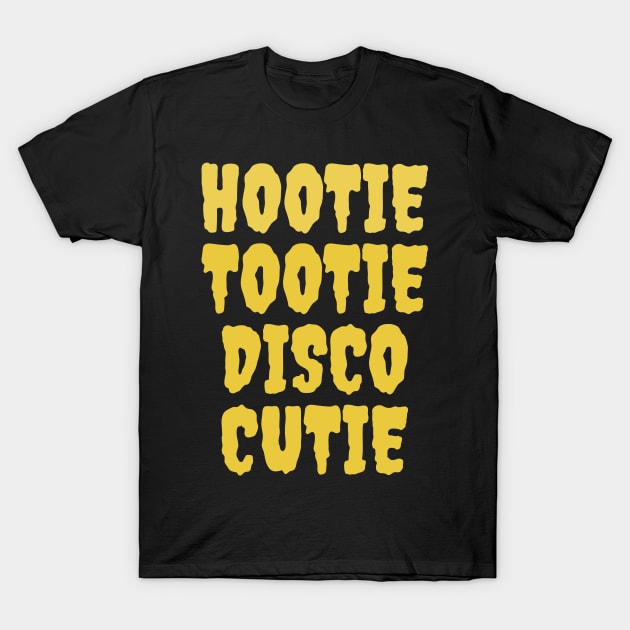 HOOTIE TOOTIE DISCO CUTIE T-Shirt by Popstarbowser